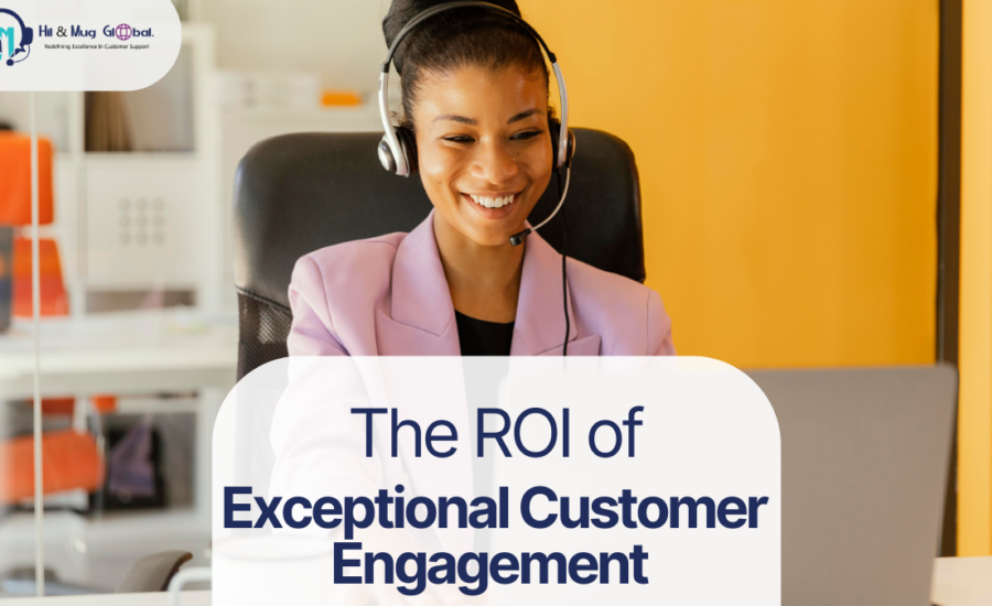 ROI of Exceptional Customer Engagement